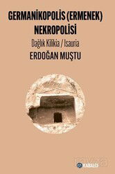 Germanikopolis (Ermenek) Nekropolisi Dağlık Kilikia / Isauria - Kabalcı Yayınları