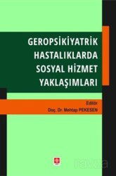 Geropsikiyatrik Hastalıklarda Sosyal Hizmet Yaklaşımları - Ekin Kitabevi Yayınları (Bursa)