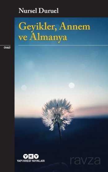 Geyikler, Annem ve Almanya - Yapı Kredi Yayınları