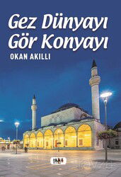 Gez Dünyayı Gör Konya'yı - Tilki Kitap