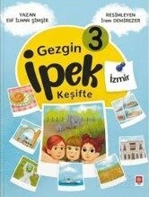 Gezgin İpek Keşifte-3 / İzmir - Ekin Kitabevi Yayınları (Bursa)