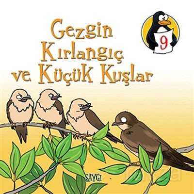 Gezgin Kırlangıç ve Küçük Kuşlar - Saygı - Edam Yayınları