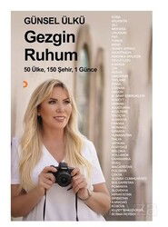 Gezgin Ruhum / 50 Ülke, 150 Şehir, 1 Günce - Cinius Yayınları
