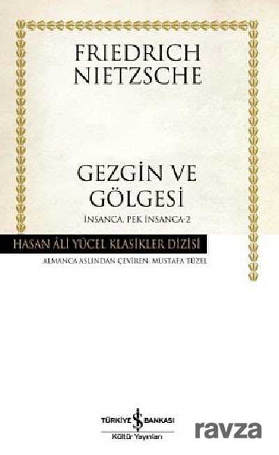 Gezgin ve Gölgesi / İnsanca Pek İnsanca -2 (Karton Kapak) - İş Bankası Yayınları