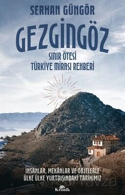Gezgingöz - Sınır Ötesi Türkiye Mirası Rehberi - 1