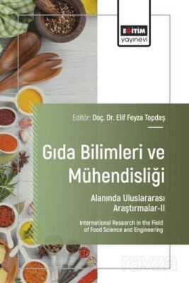 Gıda Bilimleri ve Mühendisliği Alanında Uluslararası Araştırmalar II - 1