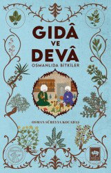 Gida ve Deva Osmanlıda Bitkiler - Ötüken Neşriyat