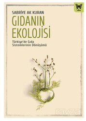 Gıdanın Ekolojisi: Türkiye'de Gıda Sistemlerinin Dönüşümü - Nika Yayınevi