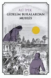 Gidelim Buralardan Muhlis - İletişim Yayınları