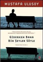 Giderken Bana Bir Şeyler Söyle - Kapı Yayınları