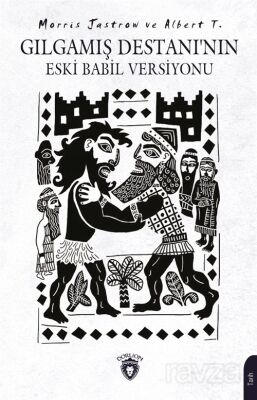 Gılgamış Destanı'nın Eski Babil Versiyonu - 1