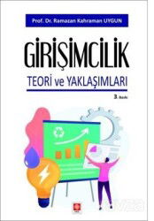 Girişimcilik Teori ve Yaklaşımları - Ekin Kitabevi Yayınları (Bursa)