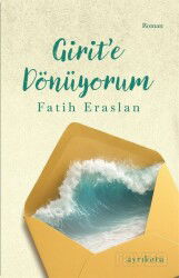 Girit'e Dönüyorum - Ayrıkotu Yayınları