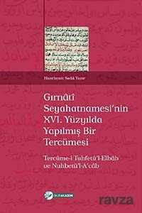 Gırnati Seyahatnamesi'nin XVI. Yüzyılda Yapılmış Bir Tercümesi - 1