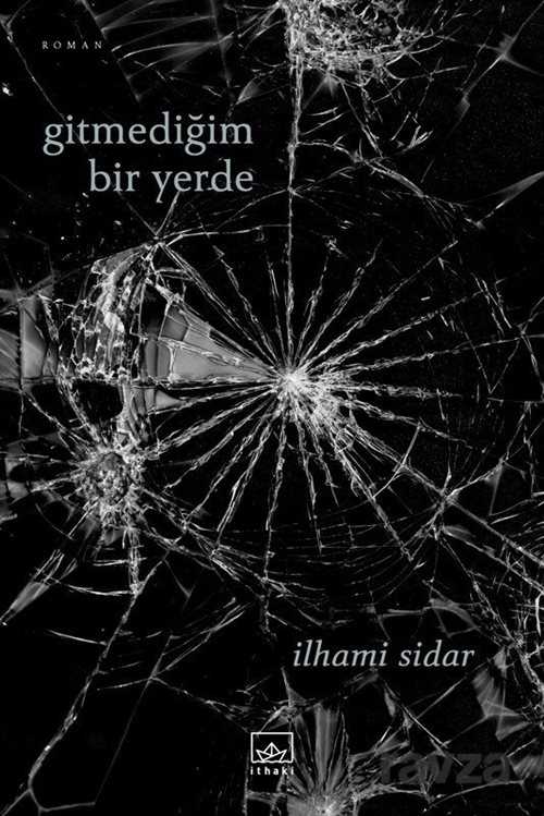 Gitmediğim Bir Yerde - İthaki Yayınları