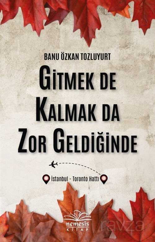 Gitmek de Kalmak Da Zor Geldiğinde - Nemesis Kitap