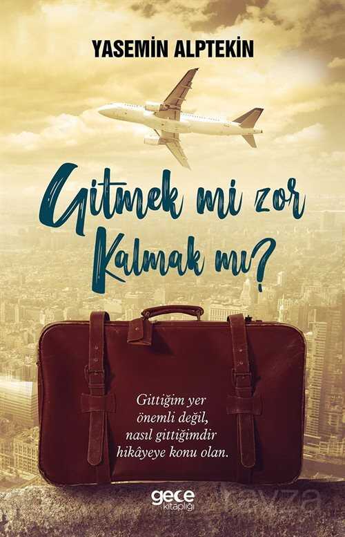 Gitmek mi Zor Kalmak mı ? - Gece Kitaplığı
