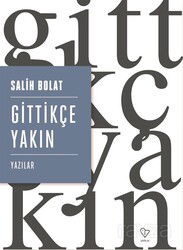 Gittikçe Yakın - Varlık Yayınları