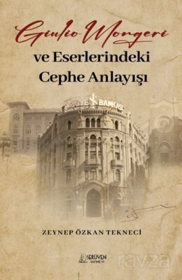 Giulio Mongeri ve Eserlerindeki Cephe Anlayışı - 1
