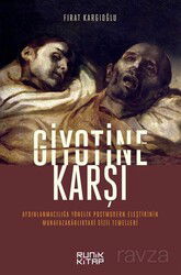 Giyotine Karşı: Aydınlanmacılığa Yönelik Postmodern Eleştirinin Muhafazakarlıktaki Gizil Temelleri - Runik Kitap