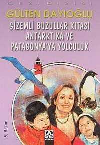 Gizemli Buzullar Kıtası Antartika ve Patagonya'ya Yolculuk - Altın Kitaplar