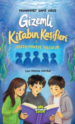 Gizemli Kitabın Kaşifleri 1 / Derin Maviye Yolculuk - 1