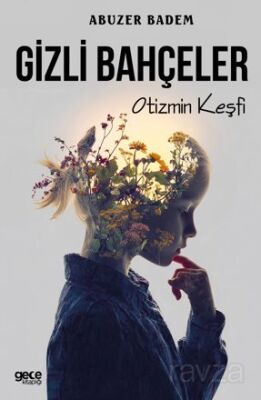 Gizli Bahçeler / Otizmin Keşfi - 1