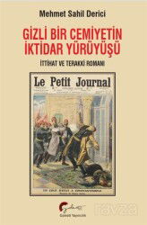 Gizli Bir Cemiyetin İktidar Yürüyüşü, İttihat ve Terakki Romanı - Galeati Yayıncılık