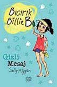 Gizli Mesaj / Bıcırık Billie B - 1001 Çiçek Kitaplar