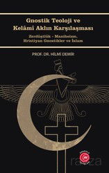 Gnostik Teoloji ve Kelamı Aklın Karşılaşması - Anadolu Ay Yayıncılık