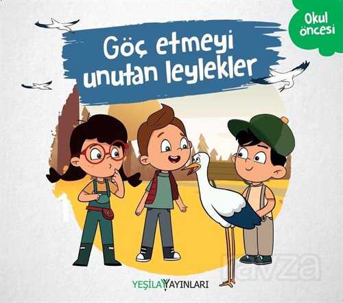 Göç Etmeyi Unutan Leylekler - Yeşilay Yayınları