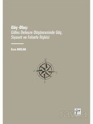Göç-Oluş: Gilles Deleuze Düşüncesinde Göç, Siyaset ve Felsefe İlişkisi - Gazi Kitabevi