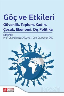 Göç ve Etkileri (Güvenlik, Toplum, Kadın, Çocuk, Ekonomi, Dış Politika) - 1