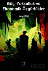 Göç, Yoksulluk ve Ekonomik Özgürlükler - Akademisyen Kitabevi