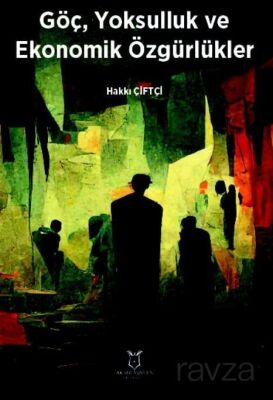 Göç, Yoksulluk ve Ekonomik Özgürlükler - 1