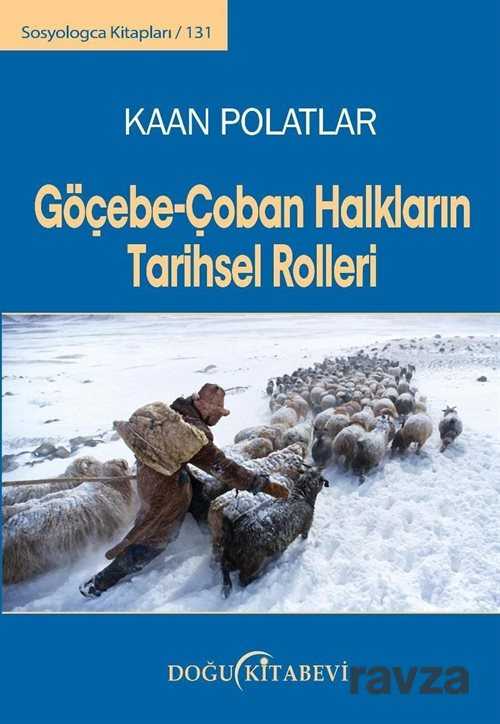 Göçebe-Çoban Halkların Tarihsel Rolleri - Doğu Kitabevi