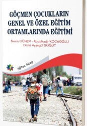 Göçmen Çocukların Genel ve Özel Eğitim Ortamlarında Eğitimi - Eğiten Kitap