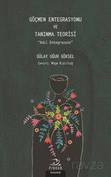 Göçmen Entegrasyonu ve Tanınma Teorisi - Pinhan Yayıncılık