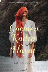 Göçmen Kadın ve Hayat - Emre Yayınları