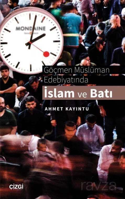 Göçmen Müslüman Edebiyatinda Islam ve Bati - Çizgi Kitabevi