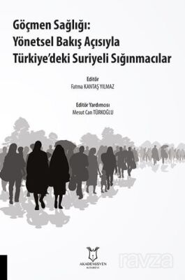 Göçmen Sağlığı: Yönetsel Bakış Açısıyla Türkiye'deki Suriyeli Sığınmacılar - 1