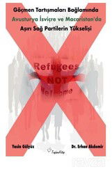 Göçmen Tartışmaları Bağlamında Avusturya, İsviçre ve Macaristan'da Aşırı Sağ Partilerin Yükselişi - Taşhan Kitap Yayınları (Tokat)