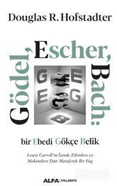 Gödel, Escher, Bach: Bir Ebedi Gökçe Belik Lewis Carroll'ın İzinde Zihinlere Ve Makinelere Dair Meta - 1