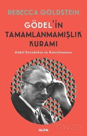 Gödel'in Tamamlanmamışlık Kuramı - Alfa Yayınları