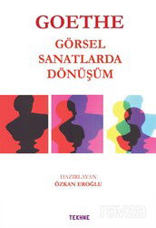 Goethe: Görsel Sanatlarda Dönüşüm - Tekhne