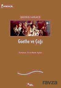Goethe ve Çağı - Sel Yayınları