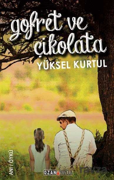 Gofret ve Çikolata - Ozan Yayıncılık