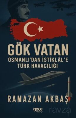 Gök Vatan / Osmanlı'dan İstiklal'e Türk Havacılığı - 1