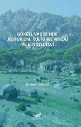 Gökbel Vadisi'nde Jeoturizm, Kültürel Peyzaj ve Etnojeoloji - Paradigma Akademi Yayınları (Edirne)