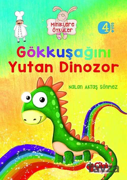 Gökkuşağını Yutan Dinozor / Miniklere Öyküler - 1
